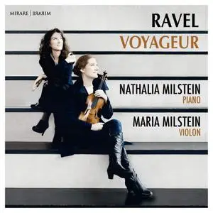 Nathalia Milstein, Maria Milstein - Ravel Voyageur (2019)