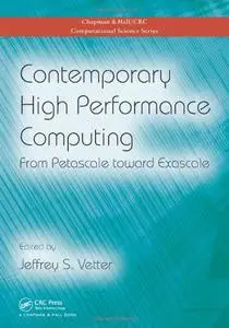 Contemporary High Performance Computing: From Petascale toward Exascale