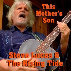 Steve Lucas and the Rising Tide - This Mother's Son (2022) [Official Digital Download]