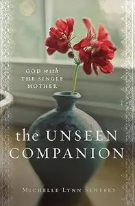 The Unseen Companion: God With the Single Mother (Repost)