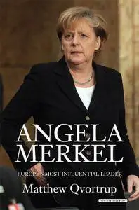Angela Merkel: Europe's Most Influential Leader
