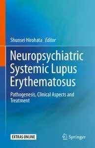 Neuropsychiatric Systemic Lupus Erythematosus: Pathogenesis, Clinical Aspects and Treatment