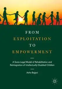From Exploitation to Empowerment: A Socio-Legal Model of Rehabilitation and Reintegration of Intellectually Disabled Children