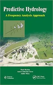 Predictive Hydrology: A Frequency Analysis Approach (repost)