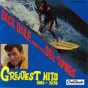 Dick Dale And His Del-Tones - Greatest Hits 1961-1976 (1992)