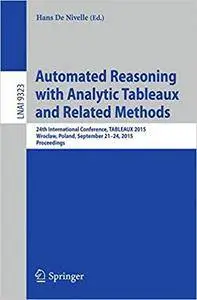 Automated Reasoning with Analytic Tableaux and Related Methods