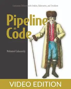 Pipeline as Code: Continuous Delivery with Jenkins, Kubernetes, and Terraform