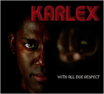 Karlex - With All Due Respect (2009) 