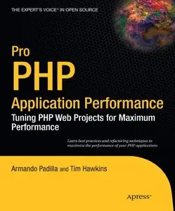 Pro PHP Application Performance: Tuning PHP Web Projects for Maximum Performance (Repost)