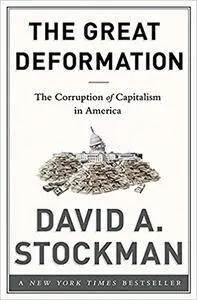 The Great Deformation: The Corruption of Capitalism in America