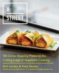 V Street: 100 Globe-Hopping Plates on the Cutting Edge of Vegetable Cooking (repost)