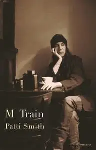 «M Train» by Patti Smith