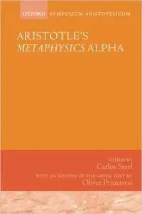 Aristotle's Metaphysics Alpha: Symposium Aristotelicum