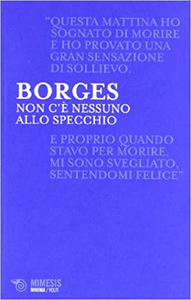 Non c'è nessuno allo specchio - Jorge L. Borges