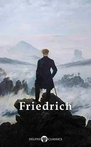 Delphi Complete Paintings of Caspar David Friedrich