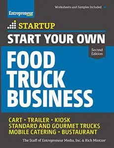 Start Your Own Food Truck Business: Cart   Trailer   Kiosk   Standard and Gourmet Trucks   Mobile Catering   Bustaurant