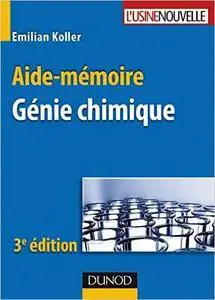 Emilian Koller : Aide-mémoire de génie chimique - 3ème édition
