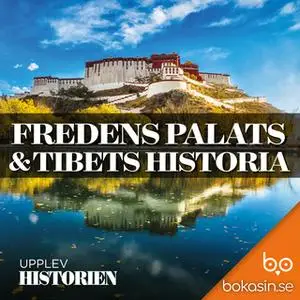 «Fredens palats & Tibets historia» by Bokasin