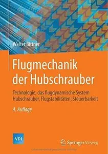 Flugmechanik der Hubschrauber: Technologie, das flugdynamische System Hubschrauber, Flugstabilitäten, Steuerbarkeit