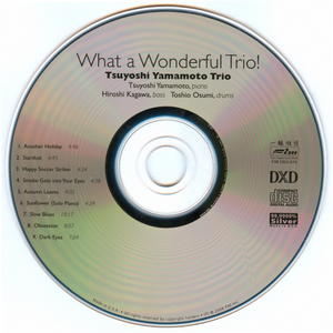 Tsuyoshi Yamamoto Trio – What A Wonderful Trio! [DXD]