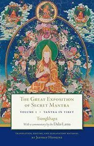 The Great Exposition of Secret Mantra, Volume 1: Tantra in Tibet