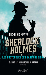 Sherlock Holmes et les protocoles des Sages de Sion - Nicholas Meyer