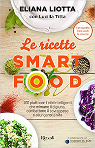 Le ricette Smartfood - Eliana Liotta & Lucilla Titta
