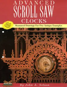Advanced Scroll Saw Clocks: Measured Drawings for Five Antique Samples (repost)