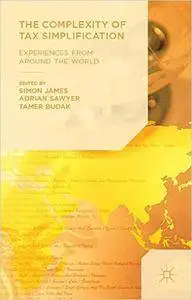 The Complexity of Tax Simplification: Experiences From Around the World