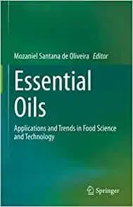 Essential Oils: Applications and Trends in Food Science and Technology
