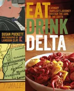 Eat Drink Delta: A Hungry Traveler's Journey through the Soul of the South (repost)