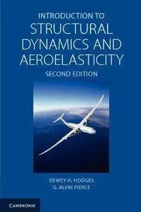 Introduction to Structural Dynamics and Aeroelasticity, 2nd edition (Repost)
