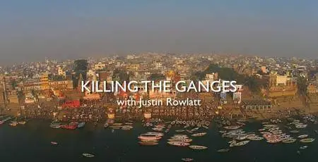 BBC Our World - Killing the Ganges (2016)