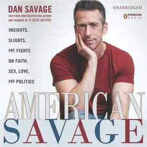 American Savage: Insights, Slights, and Fights on Faith, Sex, Love, and Politics (Audiobook) (Repost)