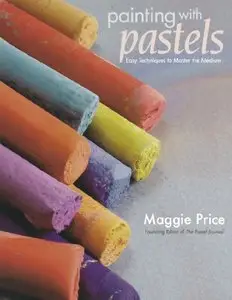 Painting with Pastels: Easy Techniques to Master the Medium [Repost]