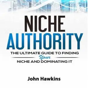 «Niche Authority» by John Hawkins