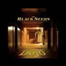 The Black Seeds - Into The Dojo - 2006 