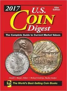 2017 U.S. Coin Digest: The Complete Guide to Current Market Values