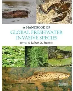 A Handbook of Global Freshwater Invasive Species [Repost]