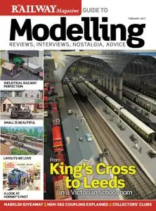Railway Magazine Guide to Modelling – February 2017