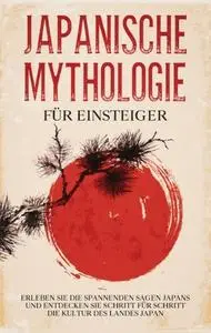 Tobias Kuhn - Japanische Mythologie für Einsteiger