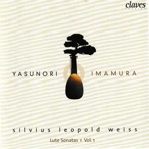 Yasunori Imamura - Silvius Leopold Weiss: Lute Sonatas, Vol. 1 (2006)
