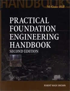 Practical Foundation Engineering Handbook, 2 Ed