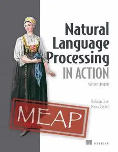 Natural Language Processing in Action, Second Edition (MEAP V11)