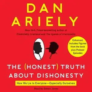 «The Honest Truth About Dishonesty» by Dan Ariely