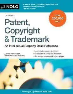 Patent, Copyright & Trademark : An Intellectual Property Desk Reference, 14th Edition