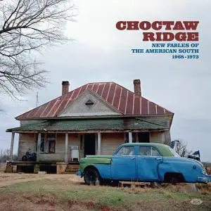 VA - Choctaw Ridge: New Fables Of The American South 1968-1973 (2021)