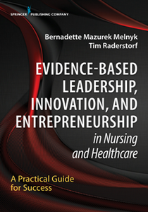 Evidence-Based Leadership, Innovation and Entrepreneurship in Nursing and Healthcare