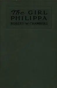 «The Girl Philippa» by Robert William Chambers