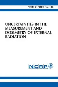 Uncertainties in the Measurement and Dosimetry of External Radiation